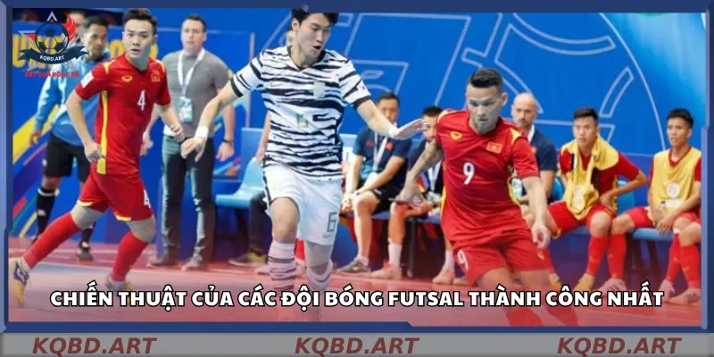Chiến thuật của các đội bóng Futsal thành công nhất
