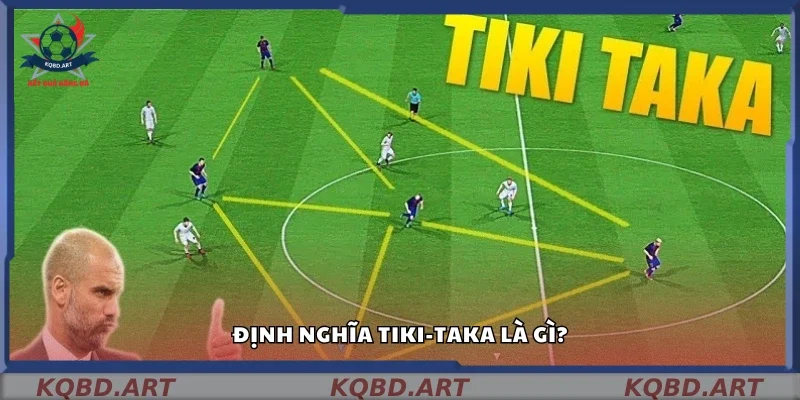 Tiki-taka là gì? Lối chơi Tiki-taka được hiểu ra sao?