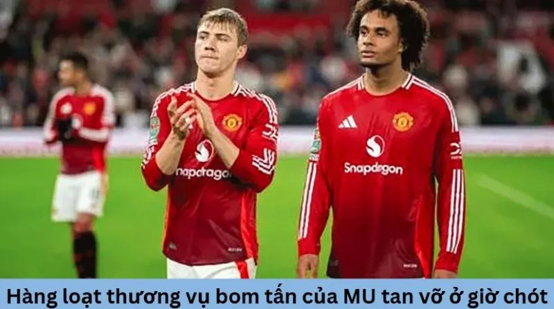 Hàng loạt thương vụ bom tấn của MU tan vỡ ở giờ chót