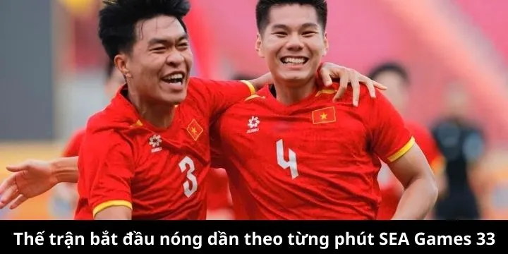 Thế trận bắt đầu nóng dần theo từng phút SEA Games 33